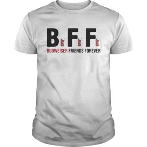 BFF Budweiser Friends Forever For Beer Lovers T-Shirt