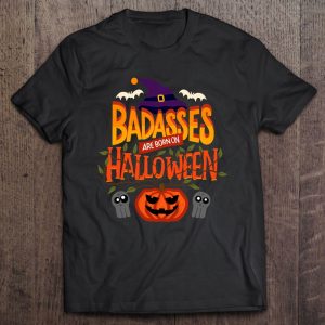 Badasses Are Born On Halloween – Halloween Birthday