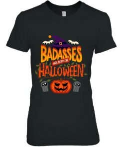 Badasses Are Born On Halloween - Halloween Birthday 1 Badasses Are Born On Halloween Halloween Birthday 2