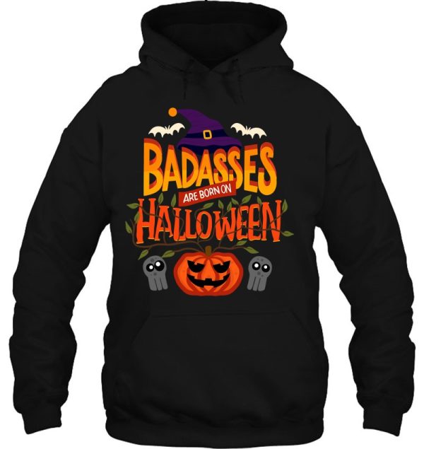 Badasses Are Born On Halloween – Halloween Birthday
