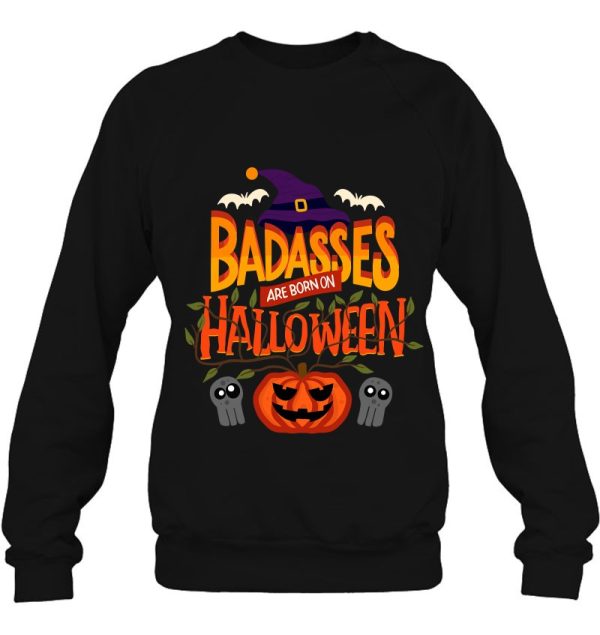 Badasses Are Born On Halloween – Halloween Birthday