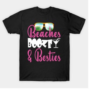 Beaches Booze and Besties Summer 2022 T-Shirt