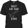 Best Cat Dad Ever Father’s Day T-Shirt Gift For Cat Lovers