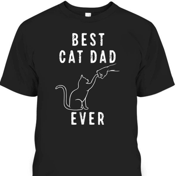 Best Cat Dad Ever Father’s Day T-Shirt Gift For Cat Lovers