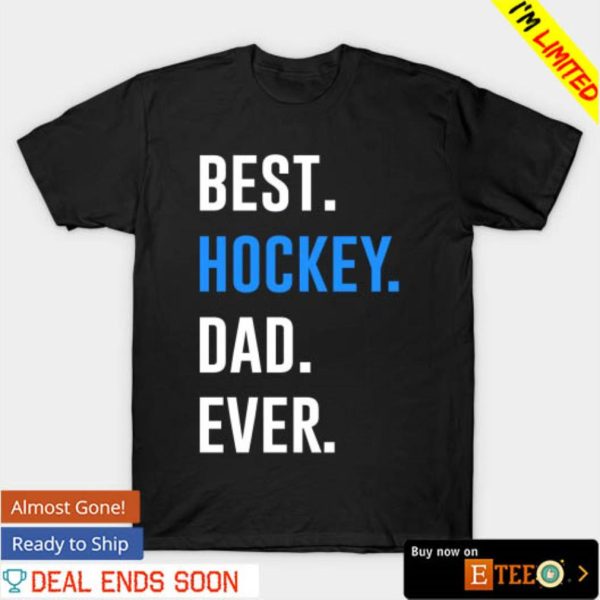 Best hockey Dad ever shirt