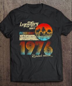 Birthday Legendary Since February 1976 Gift 1