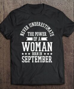 Birthday Woman September Birthday Never Underestimate 1
