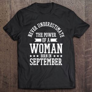 Birthday Woman September Birthday Never Underestimate