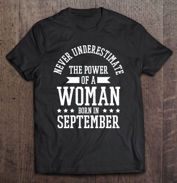 Birthday Woman September Birthday Never Underestimate