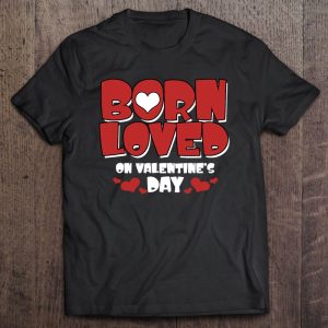 Born On Valentine'S Day Birthday Valentine Day Awesome Cute 1