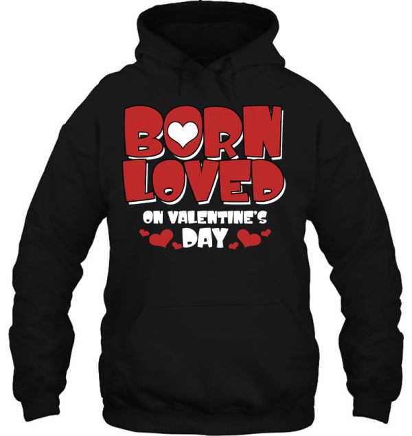 Born On Valentine’S Day Birthday Valentine Day Awesome Cute