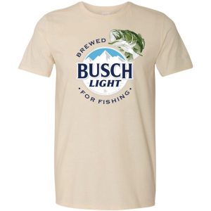 Brewed Busch Light T-Shirt For Fishing