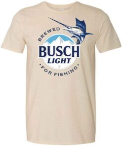 Brewed Busch Light T Shirt For Fishing Lovers 1