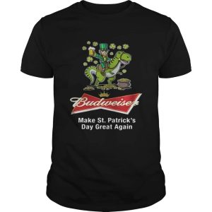 Budweiser Beer T-Shirt Make St. Patrick’s Day Great Again