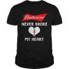 Budweiser Beer T-Shirt Never Broke My Heart