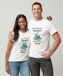 Busch Shirt Drawing To Hell With Your Mountains Show Me Your Busch 2