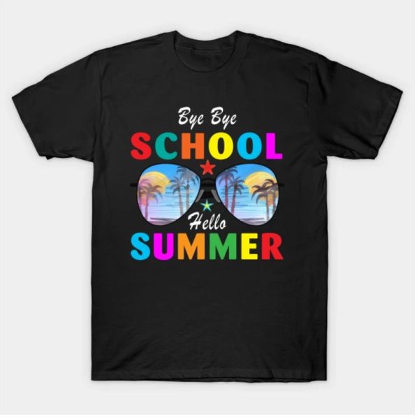 Bye Bye School Hello Summer Last Day Of School T-Shirt