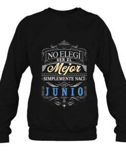 Camiseta Graciosa Hombre No Elegi Ser Mejor Naci En Junio 4