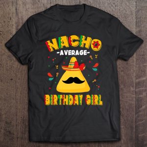 Cinco De Mayo Funny Nacho Average Birthday Girl