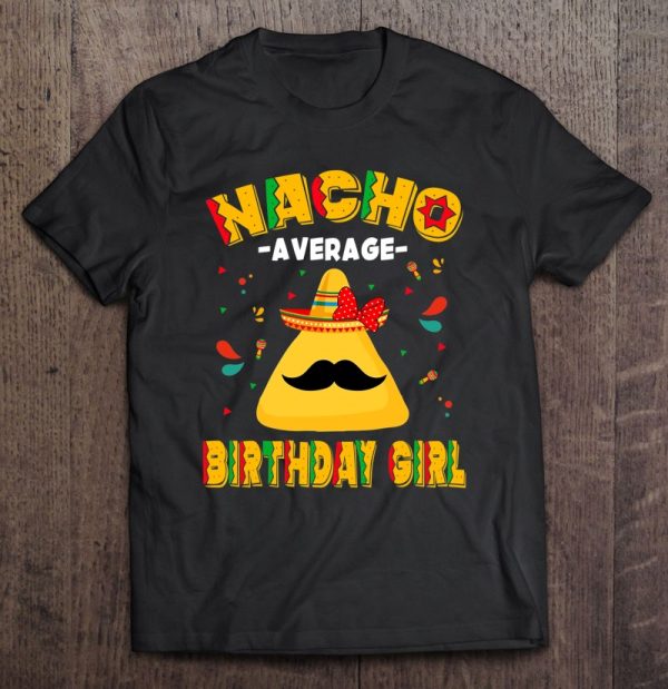 Cinco De Mayo Funny Nacho Average Birthday Girl