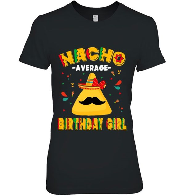 Cinco De Mayo Funny Nacho Average Birthday Girl