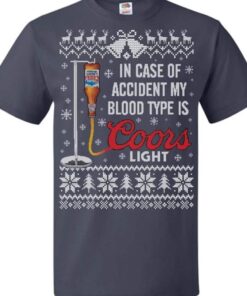 Cool In Case Of Accident My Blood Type Is Coors Light T-Shirt 2 Cool In Case Of Accident My Blood Type Is Coors Light T Shirt 3