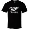 Cool Miller High Life T-Shirt For Beer Drinkers