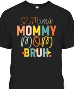 Cool Mothers Day T Shirt Mama Mommy Mom Bruh 1