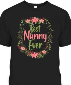 Cool Nanny Mothers Day For The Best Nanny Ever T Shirt 1