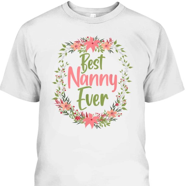 Cool Nanny Mothers Day For The Best Nanny Ever T-Shirt