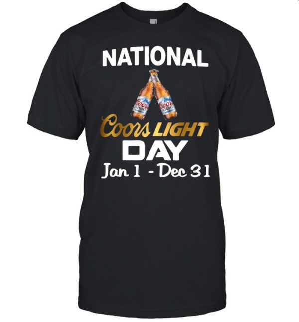 Cool National Coors Light Day Jan 1 Dec 31 T-Shirt