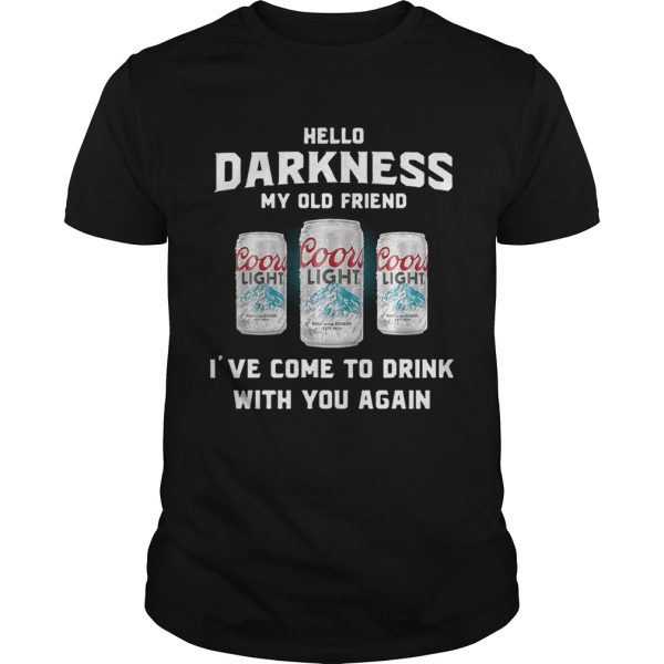 Coors Light T-Shirt I’ve Come To Drink With You Again