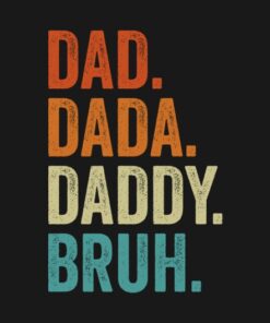 Dad dada daddy bruh shirt 1 Dad dada daddy bruh shirt 2