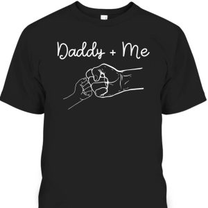 Daddy And Me Best Dad Ever Fist Bump Funny Father’s Day T-Shirt