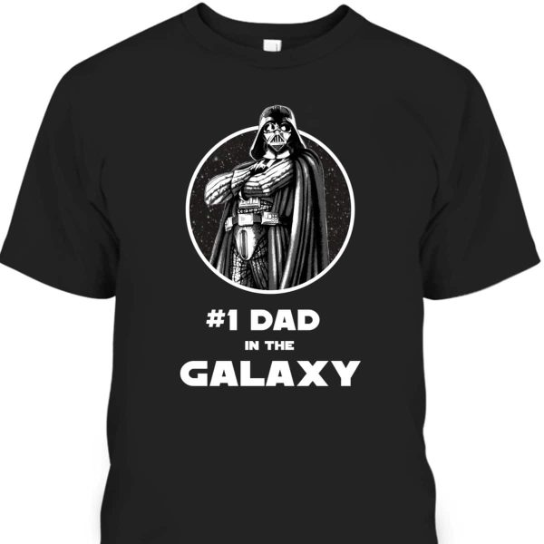 Darth Vader #1 Dad In The Galaxy Father’s Day T-Shirt Gift For Star Wars Fans