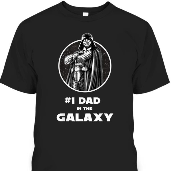Darth Vader Father’s Day T-Shirt #1 Dad In The Galaxy Gift For Marvel Fans