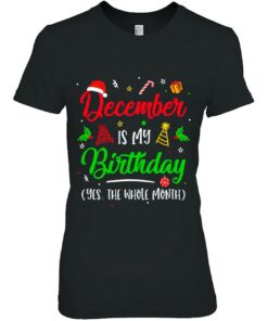 December Is My Birthday The Whole Month Christmas Birthday 2