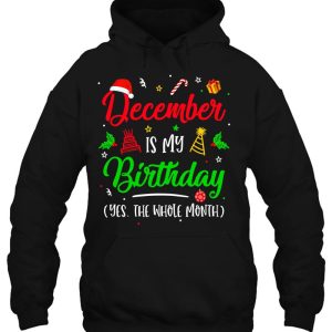 December Is My Birthday The Whole Month Christmas Birthday 3