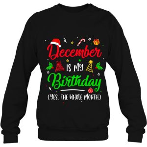 December Is My Birthday The Whole Month Christmas Birthday 4