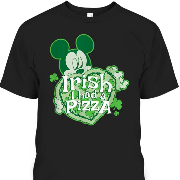 Disney Mickey Irish I Had Pizza St Patrick’s Day T-Shirt