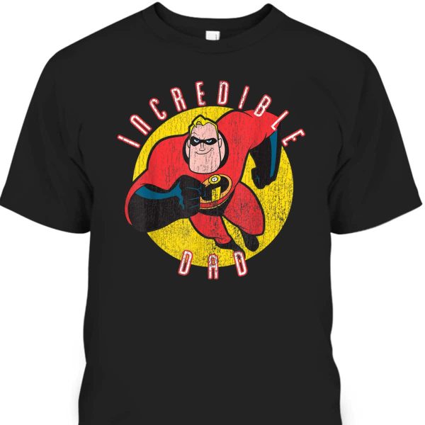 Disney Pixar The Incredibles Incredible Dad Father’s Day T-Shirt