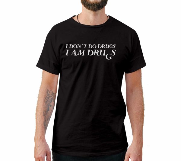 Don’t Do Drugs Funny T-Shirt