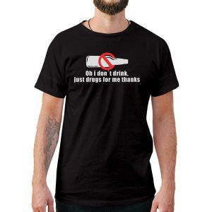 Don’t Drink Funny T-Shirt