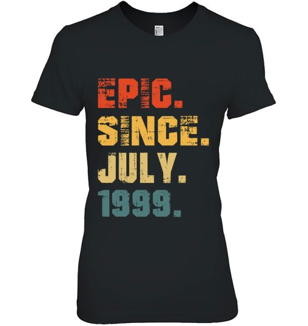 Epic Since July 1999 23Rd Birthday Gifts 23 Years Old