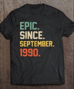Epic Since September 1990 Shirt 32 Years Old 32Nd Birthday 1