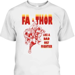 Fa-Thor Father’s Day T-Shirt Like A Dad Only Mightier Gift For Marvel Fans