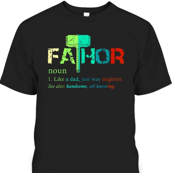Fa-Thor Like Dad Father’s Day T-Shirt Gift For Marvel Fans