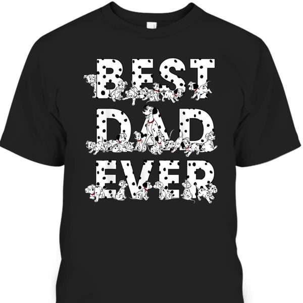 Father’s Day T-Shirt Best Dad Ever 101 Dalmatians Gift For Disney Lovers