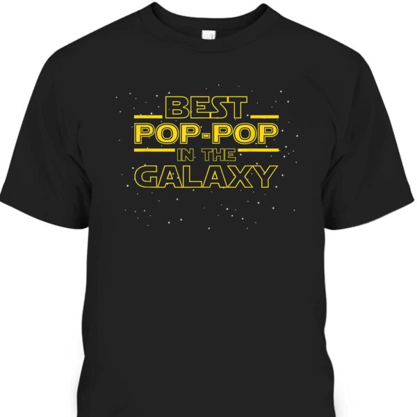 Father’s Day T-Shirt Best Pop-Pop In The Galaxy Gift For Grandpa Who Has Everything