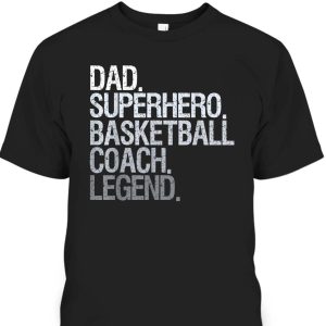 Father’s Day T-Shirt Dad Gift For Basketball Coach